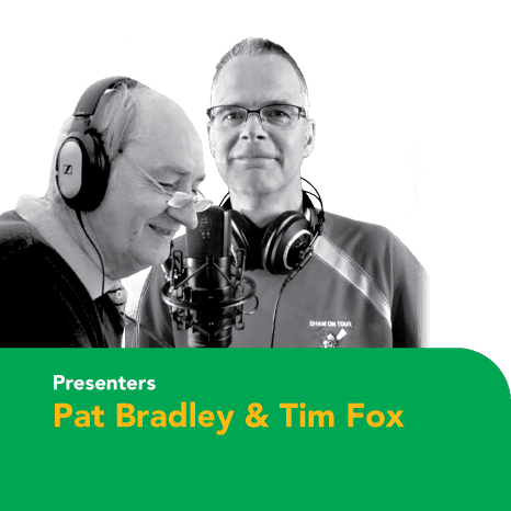 Pat Bradley and Tm Fox presenters